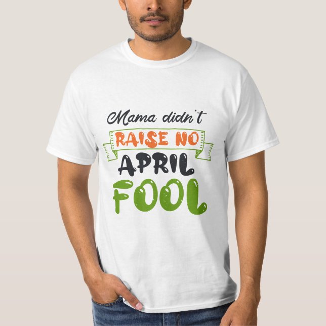 Happy Fools Day T Shirt (Framsida)