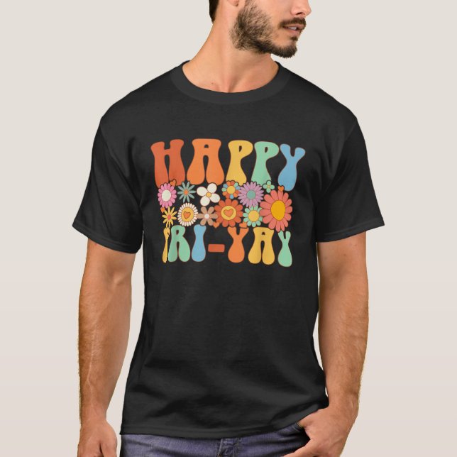 Happy Fri Yay Friday  Fun Teacher Groovy T Shirt (Framsida)