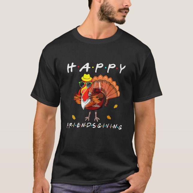 Happy Friendsgiving   Turkey Friends Giving Thanks T Shirt (Framsida)