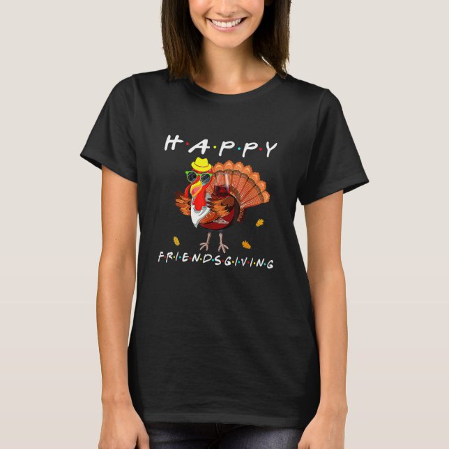 Happy Friendsgiving   Turkey Friends Giving Thanks T Shirt (Framsida)