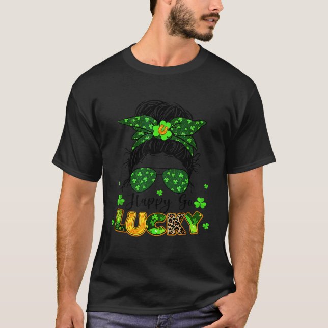 Happy Go Lucky Messy Bun Shamrock St Patrick s Day T Shirt (Framsida)