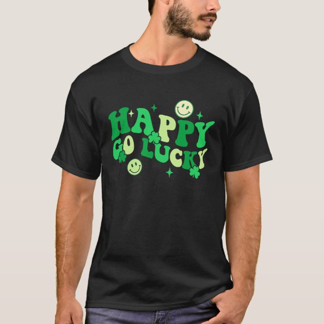 Happy Go Lucky Shamrock Funny St Patrick's Day Ire T Shirt (Framsida)