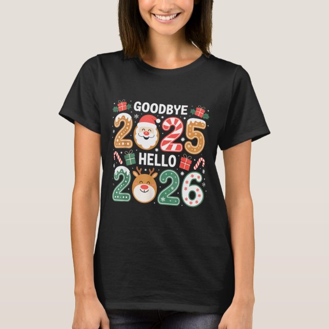 Happy Goodbye 2025 Hello 2026 Festive New Year Loo T Shirt (Framsida)