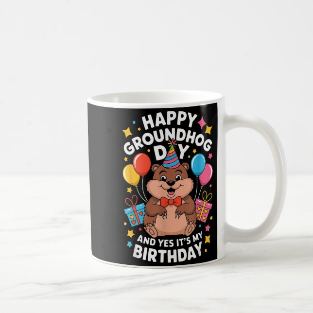 Happy Groundhog Day And Its My Birthday February 2 Kaffemugg (Höger)