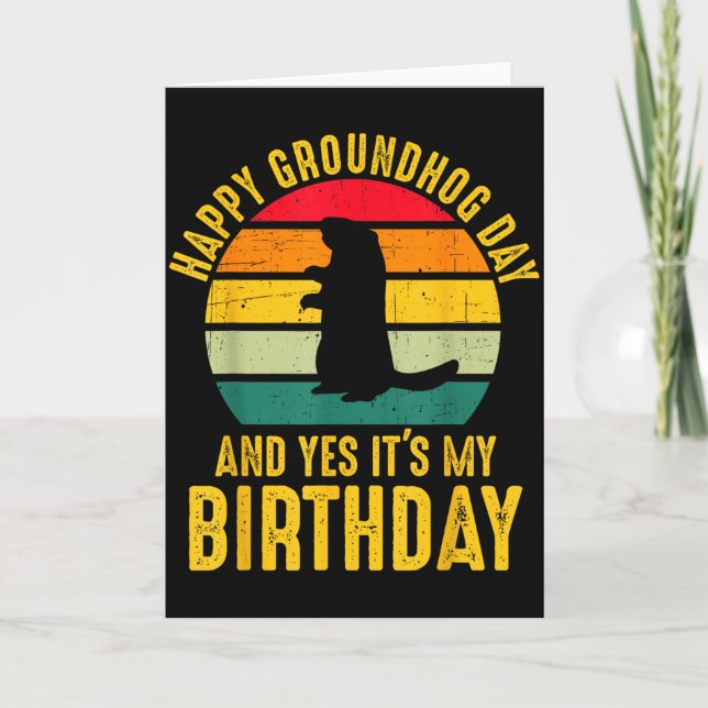 Happy Groundhog Day And Yes It’s My Birthday Funny Kort (Framsida)