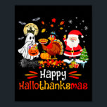 Happy Hallothanksmas Ghost Turkey Pumpkin Christma Poster<br><div class="desc">Happy Hallothanksmas Ghost Turkey Pumpkin Christmas Santa</div>