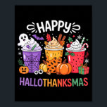 Happy Hallothanksmas Halloween Thanksgiving Merry  Poster<br><div class="desc">Happy Hallothanksmas Halloween Thanksgiving Merry Christmas</div>