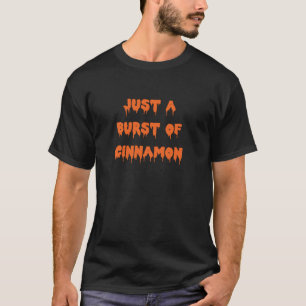 Happy halloween Bara en burst av Cinnamon Spooky C T Shirt