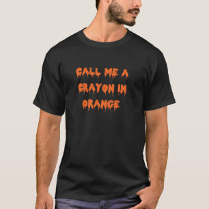 Happy halloween kallar mig en Crayon i Orange Spoo T Shirt