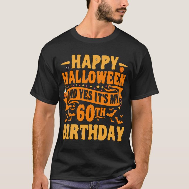 Happy halloween och Ja. Det är min 60:e födelsedag T Shirt (Framsida)