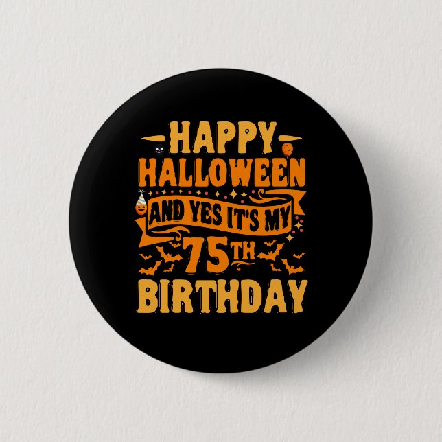 Happy halloween och Ja. Det är min 75:e Birthday G Knapp (Framsida)