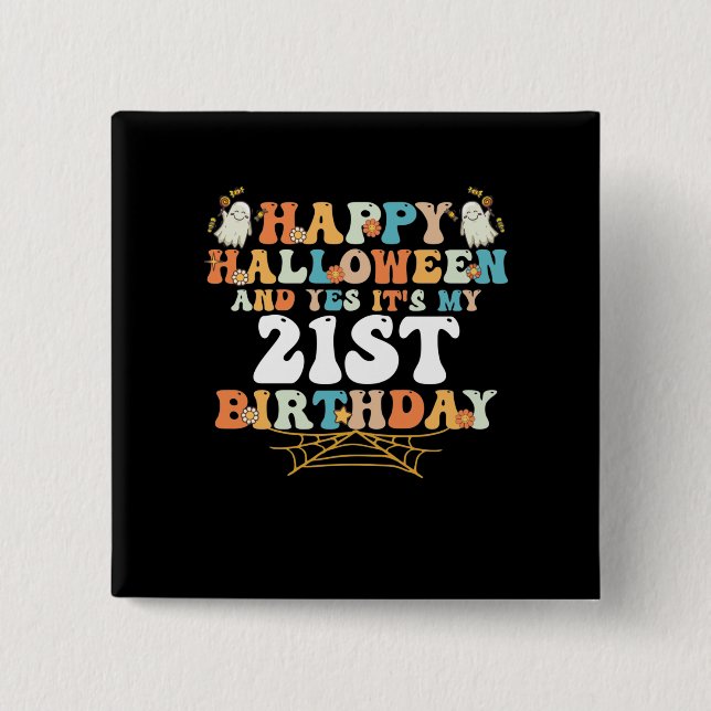 Happy halloween och ja min 21:a födelsedag knapp (Framsida)
