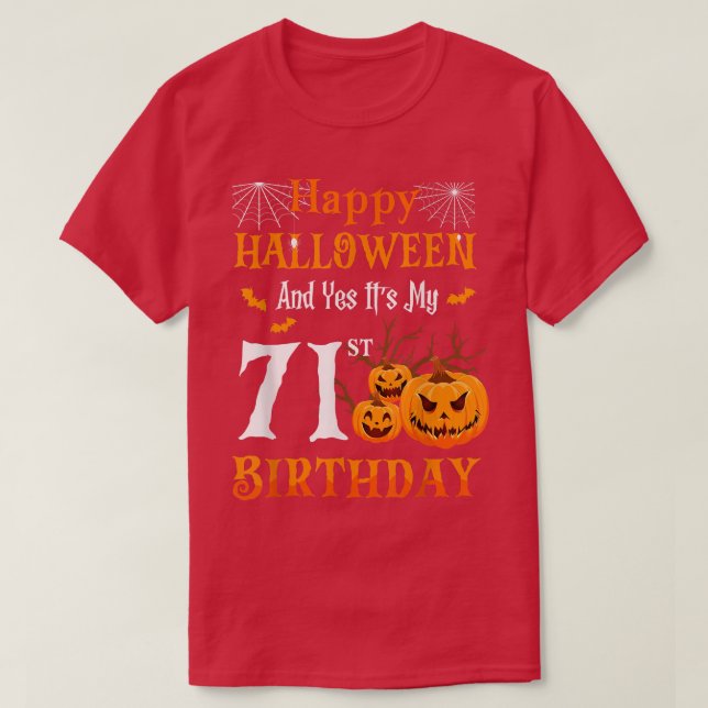 Happy halloween och min 71:a födelsedag 71 år O T Shirt (Design framsida)