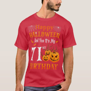 Happy halloween och min 71:a födelsedag 71 år O T Shirt