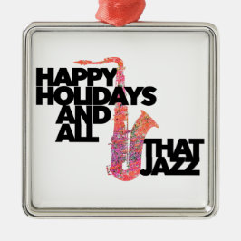 Happy Holidays and All That Jazz sax musician Julgransprydnad Metall