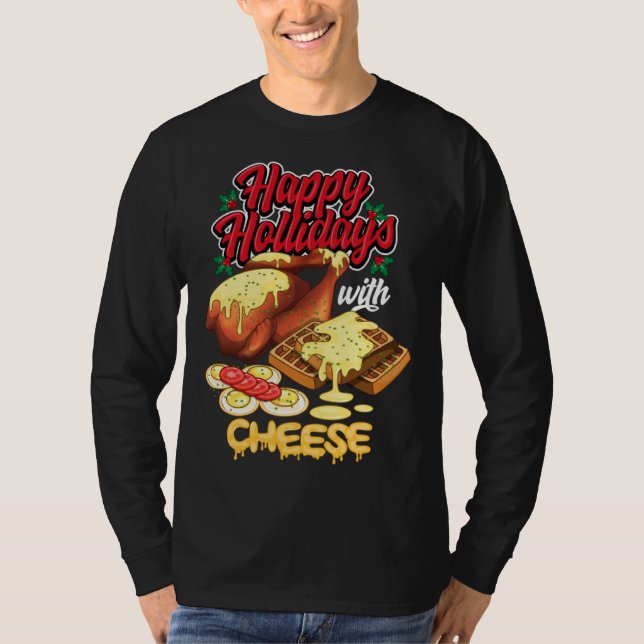 Happy Holidays With Cheese Humorous T Shirt (Framsida)
