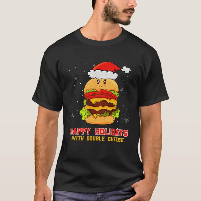 Happy Holidays With Double Cheese Christmas Cheese T Shirt (Framsida)