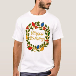 Happy Holidays Wreath Christmas Lights and Holly T Shirt