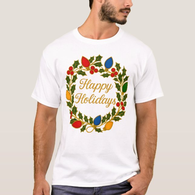Happy Holidays Wreath Christmas Lights and Holly T Shirt (Framsida)