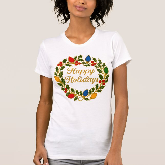 Happy Holidays Wreath Christmas Lights and Holly T Shirt (Framsida)