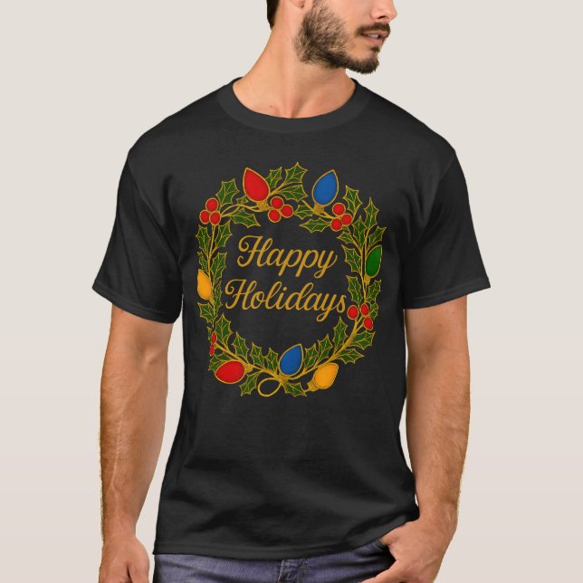 Happy Holidays Wreath Christmas Lights and Holly T Shirt (Framsida)