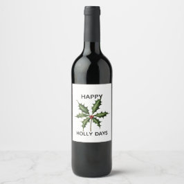 HAPPY HOLLY DAYS VINFLASKA ETIKETT