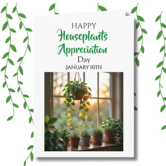 Happy Houseplants Appreciation Day | Jan 10th Kort (Skapare uppladdad)