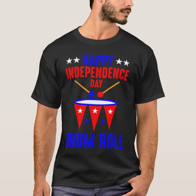 Happy Independence Day Drum Roll  Independence Day T Shirt (Framsida)