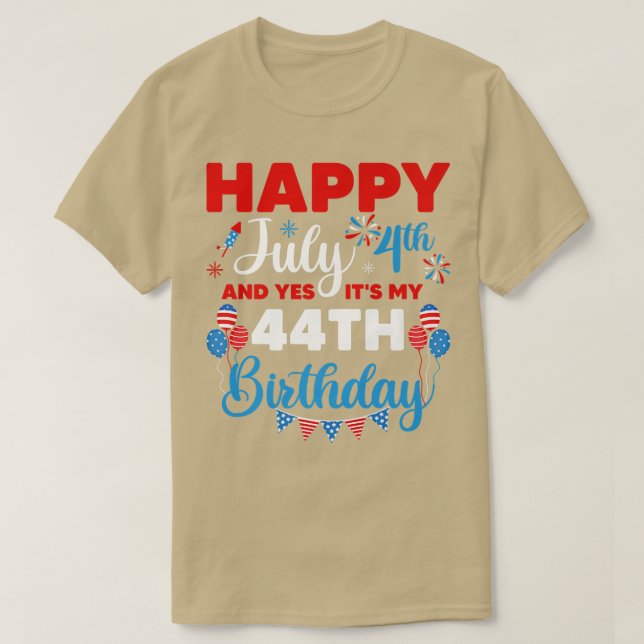 Happy July 4th And Yes It's My 44th Birthday Indep T Shirt (Design framsida)