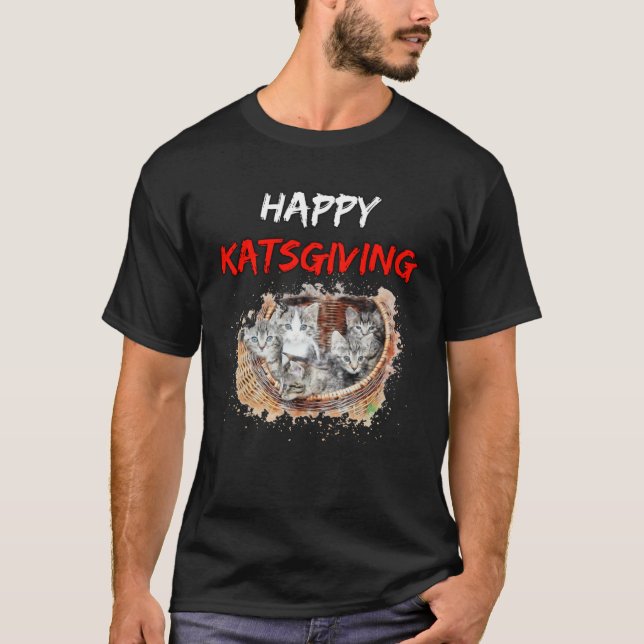 Happy Katsgiving  Best Thanksgiving  for Cat T Shirt (Framsida)
