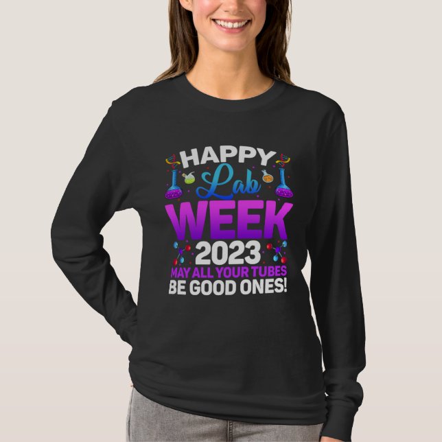 Happy Lab Week 2023 May All Your Tubes Medical Lab T Shirt (Framsida)