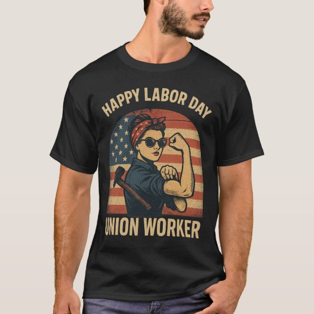 Happy Labor Day - Union Worker T Shirt (Framsida)