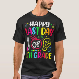 Happy Last Day Of 9th Grade Teacher Student Gradua T Shirt