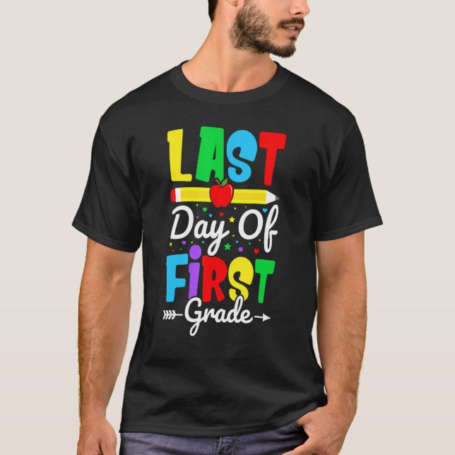 Happy Last Day Of First Grade for Teacher Student  T Shirt (Framsida)