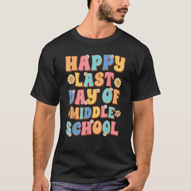Happy Last Day of Middle School Cute Groovy Middle T Shirt (Framsida)