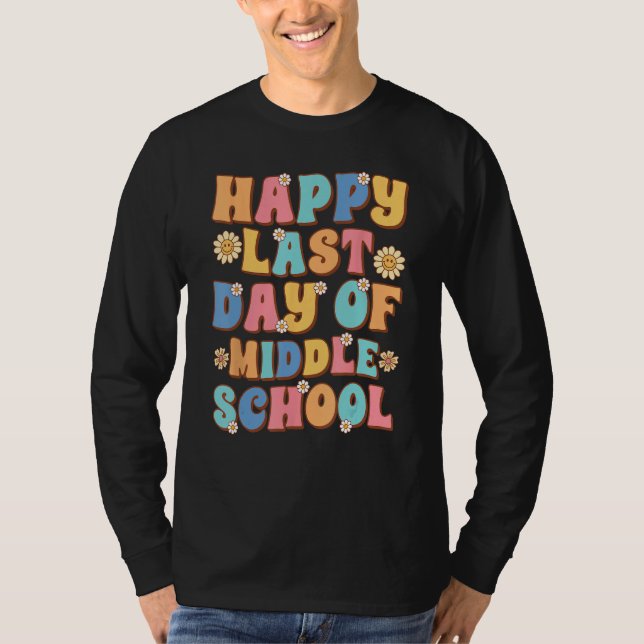 Happy Last Day of Middle School Cute Groovy Middle T Shirt (Framsida)