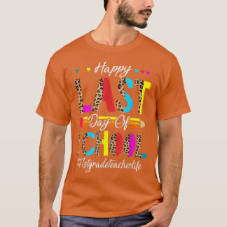 Happy Last Day of School 1st grade Teacher Graduat T Shirt