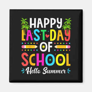 Happy Last Day of School Hello Summer Teacher Magnet
