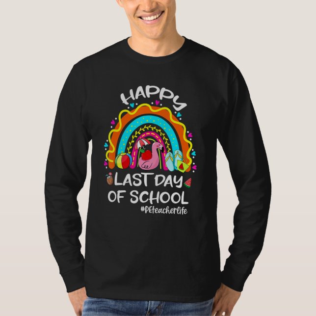 Happy Last Day Of School Rainbow Flamingo PE Teach T Shirt (Framsida)