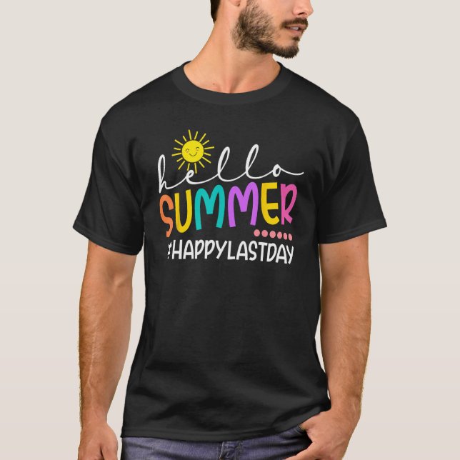 Happy Last Day Of School Shirts Hello Summer Teach T Shirt (Framsida)