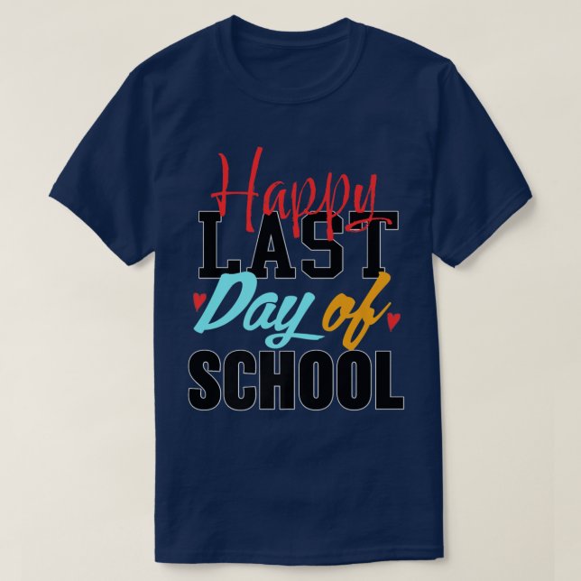 Happy Last Day Of School Students And Teachers Gif T Shirt (Design framsida)