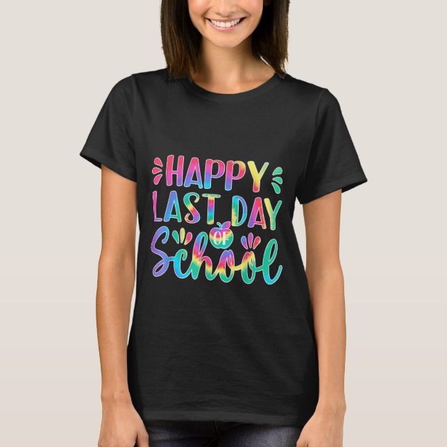 Happy Last Day of School  T Shirt (Framsida)