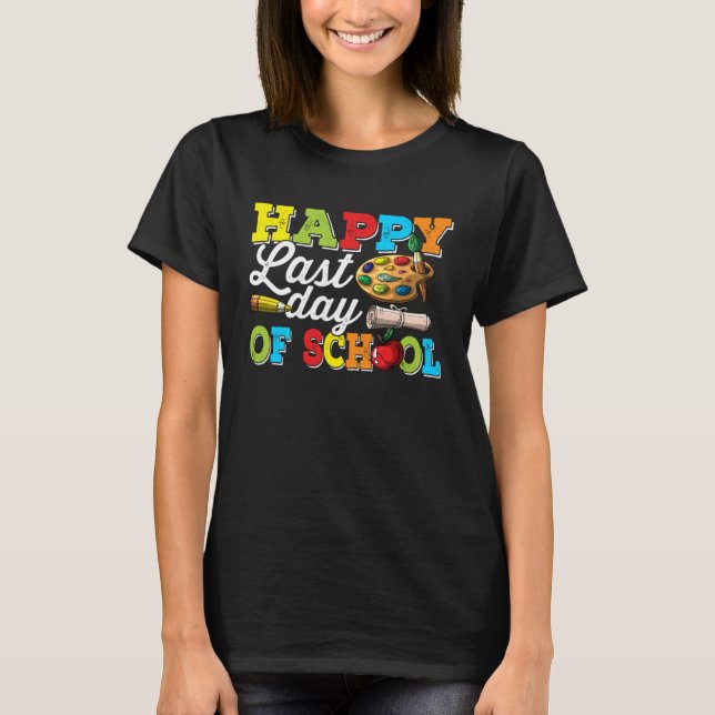 Happy Last Day of School  Teacher and Student Summ T Shirt (Framsida)