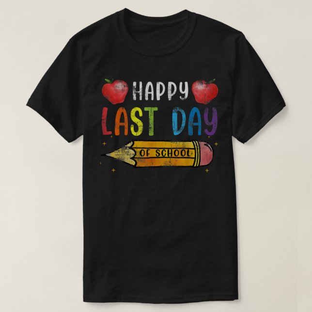 Happy Last Day Of School Teacher Student Graduatio T Shirt (Design framsida)