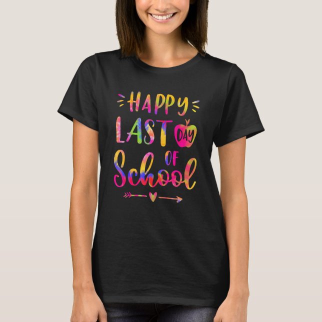 Happy Last Day Of School Teacher Student Graduatio T Shirt (Framsida)