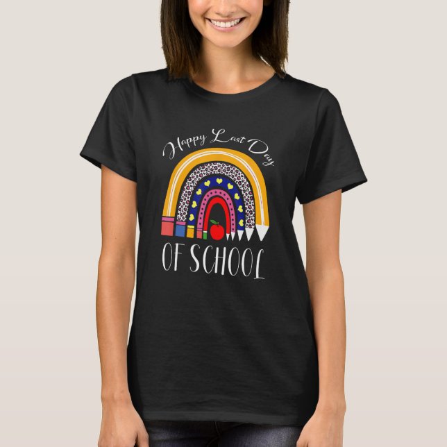 Happy Last Day of School Teacher Student Graduatio T Shirt (Framsida)