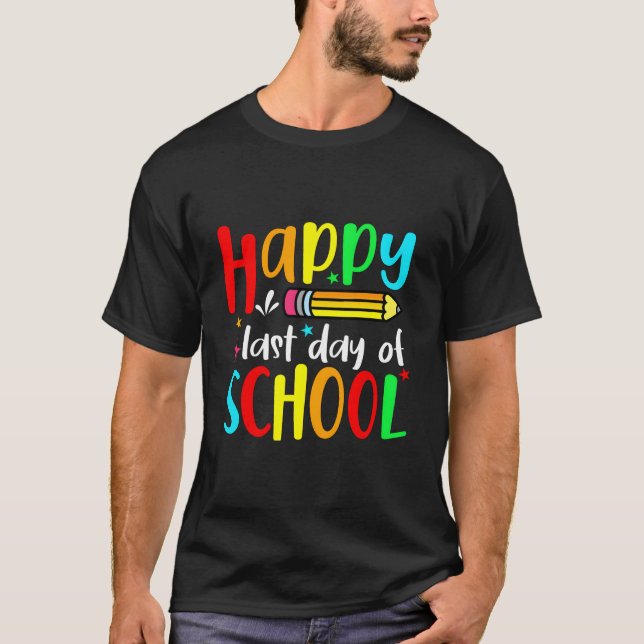 Happy Last Day Of School Teacher Student Graduatio T Shirt (Framsida)