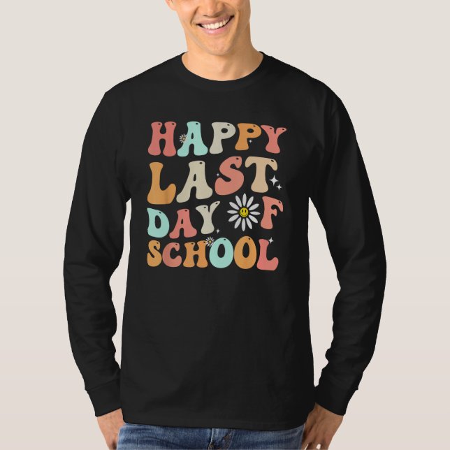 happy last day of school teacher student groovy wa t shirt (Framsida)
