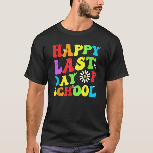 happy last day of school teacher student groovy wa t shirt (Framsida)