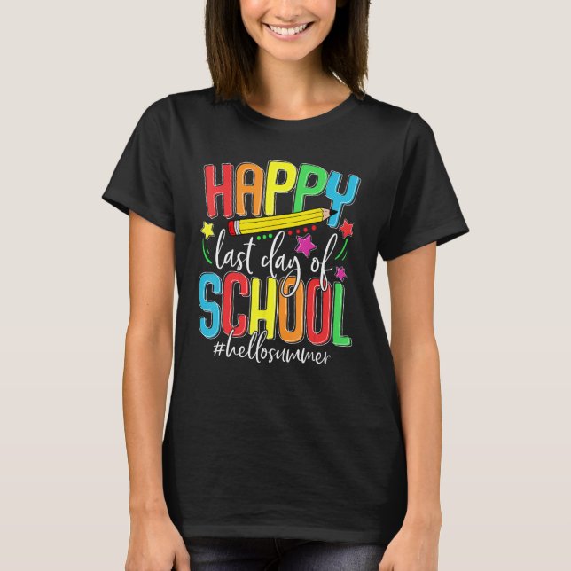 Happy Last Day of School Teacher Student Kids Hell T Shirt (Framsida)